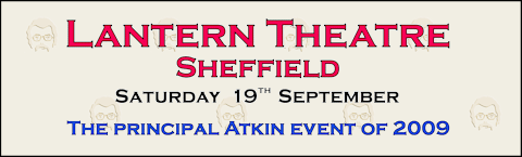 Lantern Theatre, Sheffield, Saturday 19th September - the principal Atkin event of 2009